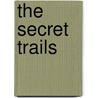 The Secret Trails door Nora Roberts