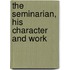 The Seminarian, His Character And Work