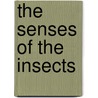The Senses Of The Insects door Unknown Author
