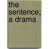 The Sentence; A Drama door Augusta Webster