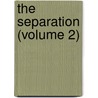 The Separation (Volume 2) door Lady Charlotte Bury
