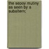 The Sepoy Mutiny As Seen By A Subaltern;