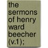 The Sermons Of Henry Ward Beecher (V.1);