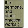 The Sermons, And Other Practical Works ( door Ralph Erskine