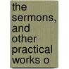 The Sermons, And Other Practical Works O door Ralph Erskine