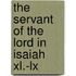The Servant Of The Lord In Isaiah Xl.-Lx