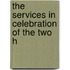 The Services In Celebration Of The Two H