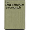 The Sesquiterpenes; A Monograph door Oswald Schreiner