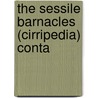 The Sessile Barnacles (Cirripedia) Conta door Henry Augustus Pilsbry