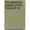 The Sessional Papers Of The House Of Lor door Onbekend