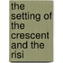 The Setting Of The Crescent And The Risi