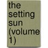 The Setting Sun (Volume 1)