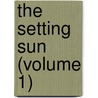 The Setting Sun (Volume 1) door Eaton Stannard Barrett