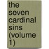 The Seven Cardinal Sins (Volume 1)