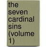 The Seven Cardinal Sins (Volume 1) by Eug�Ne Sue