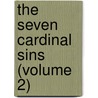 The Seven Cardinal Sins (Volume 2) by Eug�Ne Sue