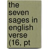 The Seven Sages In English Verse (16, Pt door Thomas] [Wright
