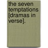 The Seven Temptations [Dramas In Verse]. door Mary Howitt