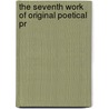The Seventh Work Of Original Poetical Pr by John Wright
