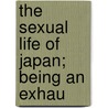 The Sexual Life Of Japan; Being An Exhau door De Becker