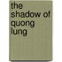 The Shadow Of Quong Lung