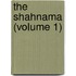 The Shahnama (Volume 1)