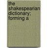 The Shakespearian Dictionary; Forming A door Thomas Dolby