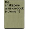 The Shakspere Allusion-Book (Volume 1) door Clement Mansfield Ingleby