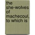 The She-Wolves Of Machecoul, To Which Is