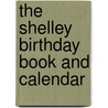 The Shelley Birthday Book And Calendar by Professor Percy Bysshe Shelley