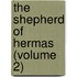 The Shepherd Of Hermas (Volume 2)