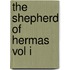 The Shepherd Of Hermas Vol I