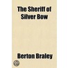 The Sheriff Of Silver Bow door Berton Bradley