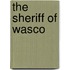 The Sheriff Of Wasco