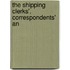 The Shipping Clerks', Correspondents' An
