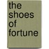 The Shoes Of Fortune