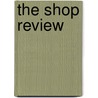The Shop Review door Unknown Author