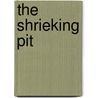 The Shrieking Pit door Arthur J. Rees