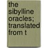 The Sibylline Oracles; Translated From T