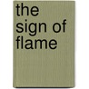 The Sign Of Flame door Elisabeth Werner
