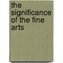 The Significance Of The Fine Arts