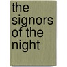 The Signors Of The Night by Sir Max Pemberton