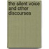 The Silent Voice And Other Discourses