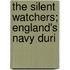 The Silent Watchers; England's Navy Duri