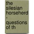 The Silesian Horseherd - Questions Of Th