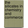 The Silicates In Chemistry And Commerce door Asch