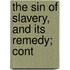 The Sin Of Slavery, And Its Remedy; Cont