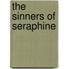 The Sinners Of Seraphine by Mrs. Coulson Kernahan