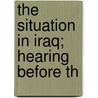 The Situation In Iraq; Hearing Before Th door United States. Services