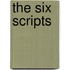 The Six Scripts